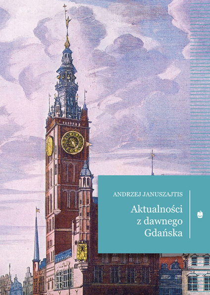 Aktualności z dawnego Gdańska